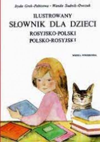 Ilustrowany słownik dla dzieci rosyjsko-polski, polsko-rosyjski