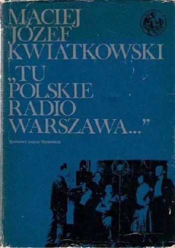 "Tu Polskie Radio Warszawa..."
