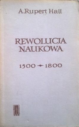 Rewolucja naukowa, 1500-1800: kształtowanie się nowożytnej postawy naukowej