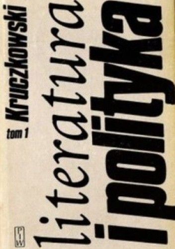 Literatura i polityka. Tom 1, W klimacie dyktatury 1927-1939