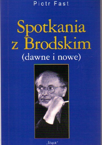 Spotkania z Brodskim (dawne i nowe)