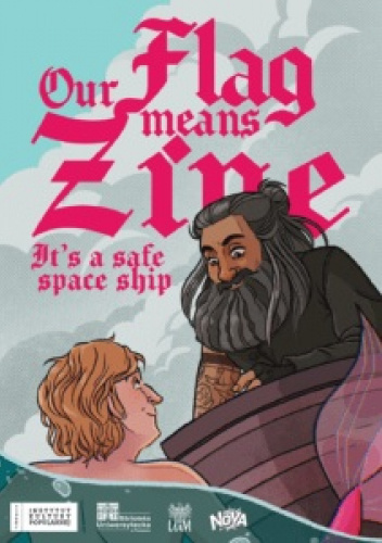 Our Flag Means Zine. It’s a Safe Space Ship