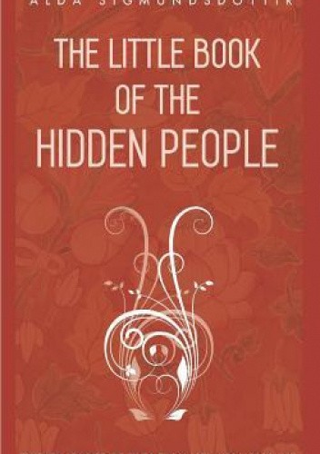 The Little Book of the Hidden People: Twenty Stories of Elves from Icelandic Folklore