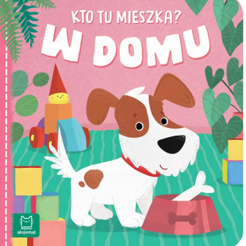 Kto tu mieszka? W domu.