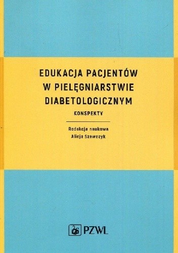 Edukacja pacjentów w pielęgniarstwie diabetologicznym Konspekty