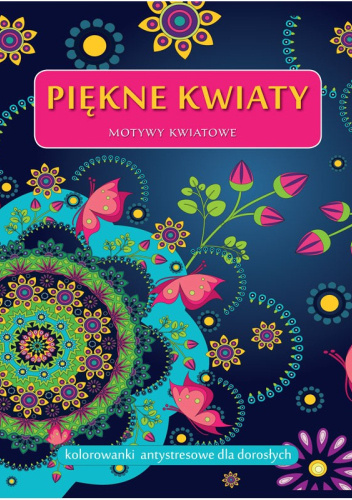 Piękne kwiaty. Motywy kwiatowe