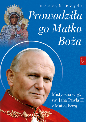 Prowadziła Go Matka Boża