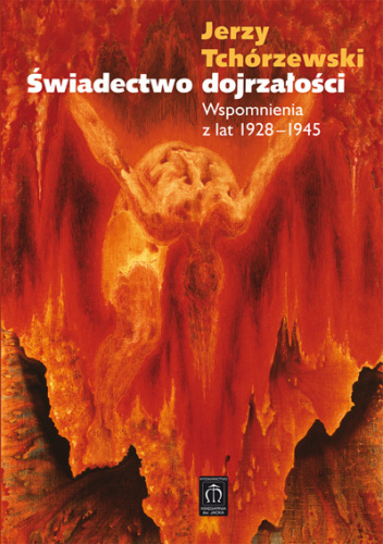 Świadectwo dojrzałości. Wspomnienia z lat 1928-1945