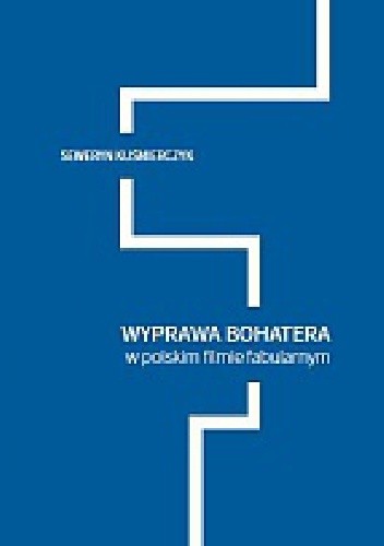 Wyprawa bohatera w polskim filmie fabularnym