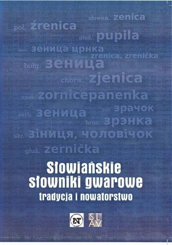 Słowiańskie słowniki gwarowe. Tradycja i nowatorstwo