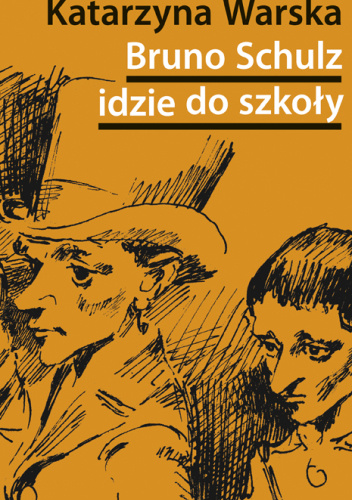 Bruno Schulz idzie do szkoły. Biografia tematyczna