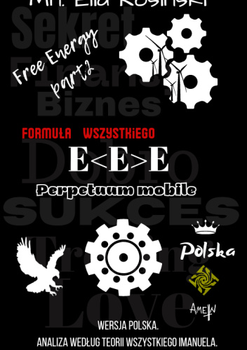 — E<E>E — Formuła Wszystkiego „Perpetuum Mobile”