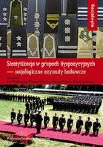 Stratyfikacja w grupach dyspozycyjnych - socjologiczne azymuty badawcze