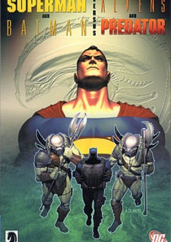 Superman and Batman versus Aliens versus Predator