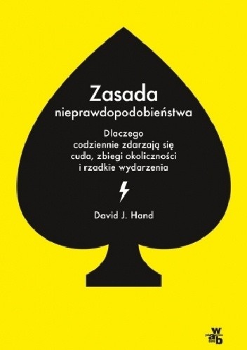 Zasada nieprawdopodobieństwa. Dlaczego codziennie zdarzają się cuda, zbiegi okoliczności i rzadkie zdarzenia