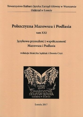 Polszczyzna  Mazowsza i Podlasia. Językowa przeszłość i współczesność Mazowsza i Podlasia