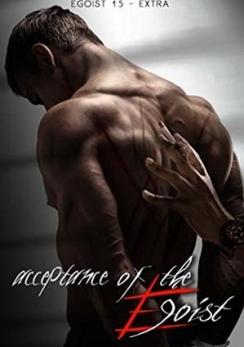 Acceptance of the Egoist - book #1.5