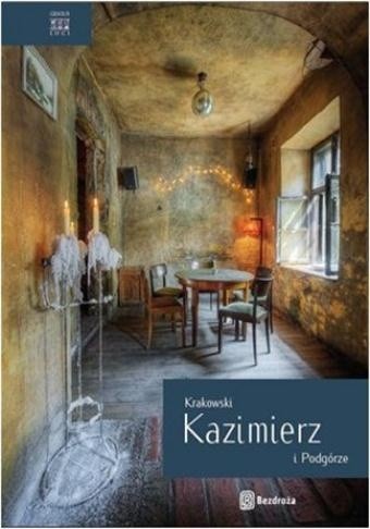 Krakowski Kazimierz i Podgórze