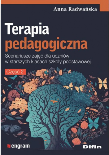 Terapia pedagogiczna. Część 2. Scenariusze zajęć dla uczniów w starszych klasach szkoły podstawowej