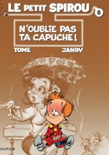 Le Petit Spirou, Tome 6 N'oublie pas ta capuche !
