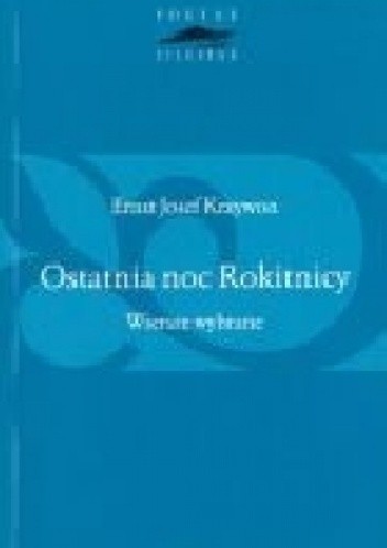 Ostatnia noc Rokitnicy. Wiersze wybrane