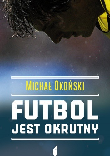 Futbol jest okrutny