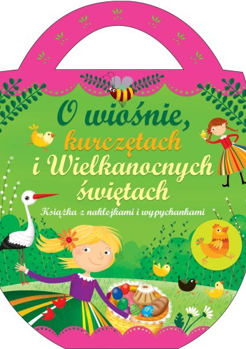 O wiośnie, kurczętach i wielkanocnych świętach. Książka z naklejkami