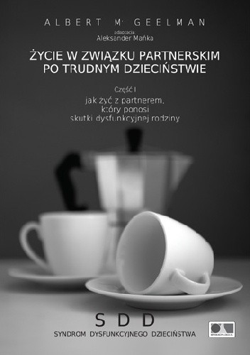 Życie w związku partnerskim po trudnym dzieciństwie