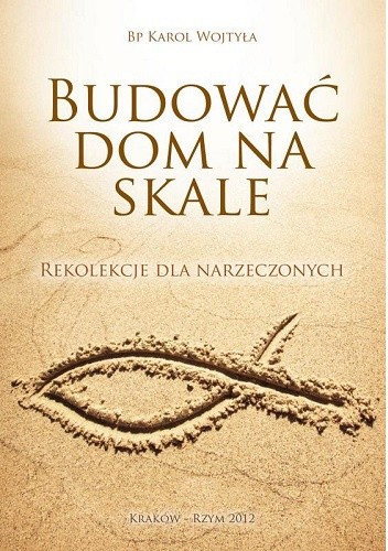 Budować dom na skale. Rekolekcje dla narzeczonych