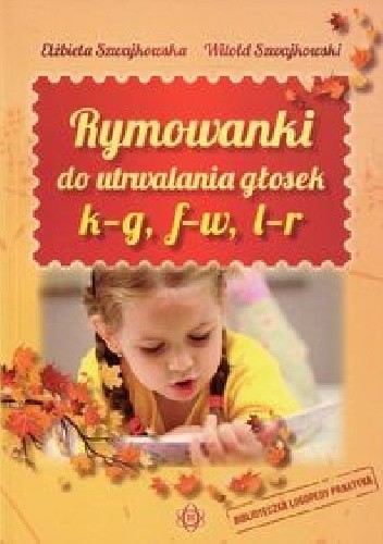 Rymowanki do utrwalania głosek k-g, f-w, l-r