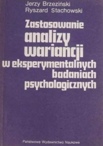 Zastosowanie analizy wariancji w eksperymentalnych badaniach psychologicznych
