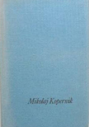 Rozedrzeć tajemnicę sfer: Mikołaj Kopernik