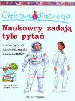 Ciekawe dlaczego naukowcy zadają tyle pytań