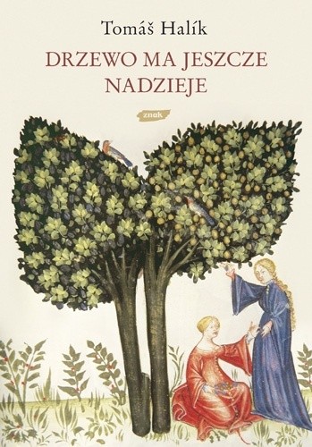 Drzewo ma jeszcze nadzieję. Kryzys jako szansa.