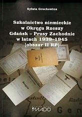 Szkolnictwo niemieckie w Okręgu Rzeszy Gdańsk - Prusy zachodnie w latach 1939 - 1945 (obszar II RP)