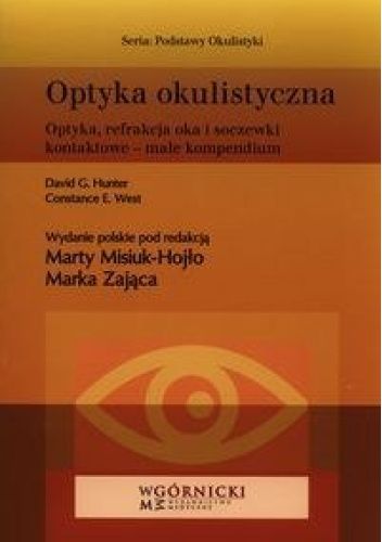 Optyka okulistyczna. Optyka, refrakcja oka i soczewki kontaktowe - małe kompendium