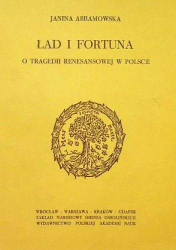 Ład i fortuna. O tragedii renesansowej w Polsce