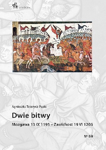 Dwie bitwy. Mozgawa 13 IX 1195  – Zawichost 19 VI 1205