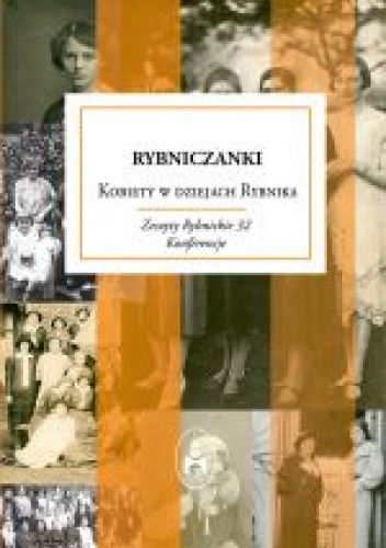 Rybniczanki. Kobiety w dziejach Rybnika