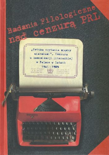 "Sztuka czytania między wierszami". Cenzura w komunikacji literackiej w Polsce w latach 1965-1989