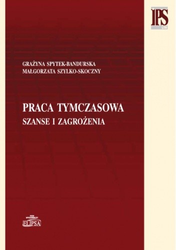Praca tymczasowa - szanse i zagrożenia