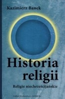 Historia Religii. Religie Niechrześcijańskie