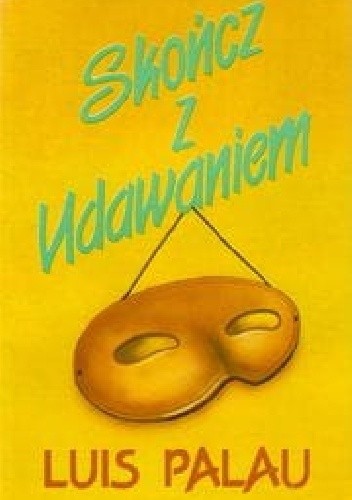 Skończ z udawaniem