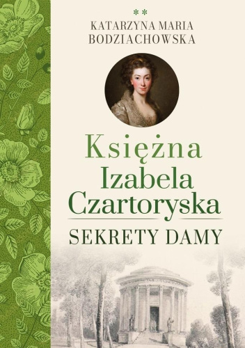 Księżna Izabela Czartoryska Tom 2. Sekrety damy
