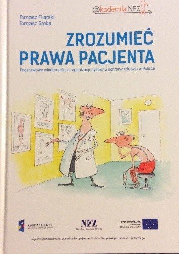 Zrozumieć prawa pacjenta. Podstawowe wiadomości o organizacji systemu ochrony zdrowia w Polsce