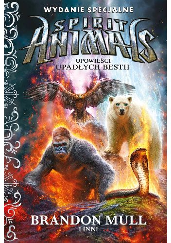 Spirit Animals. Opowieści upadłych bestii. Wydanie specjalne.