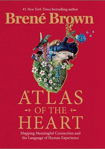 Atlas of the Heart: Mapping Meaningful Connection and the Language of Human Experience