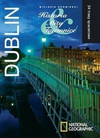 Dublin. Miejskie opowieści: Historia, Mity, Tajemnice. 24 trasy spacerowe