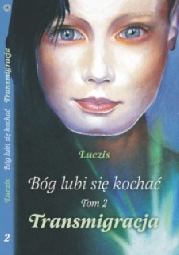 BÓG LUBI SIĘ KOCHAĆ II - TRANSMIGRACJA