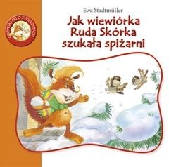 Jak wiewiórka Ruda Skórka szukała spiżani
